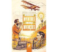 Grandes Inventores e Suas Invenções