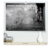 GRANDES MARÉES À SAINT-MALO (Calendrier mural haut de gamme 2027 DIN A2 vertical), CALVENDO calendrier mensuel: Les grandes marées à Saint-Malo