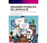 Grandes modelos de lenguaje: Conceptos, técnicas y aplicaciones