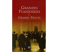 Grandes plaidoiries et Grands procès du XVe au XXe siècle