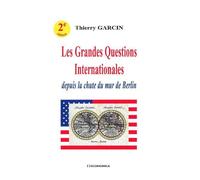 Grandes questions internationales, 2e ed. (les) Depuis la chute du mur de Berlin - Thierry Garcin - Economica - broché - Manuel