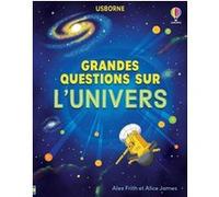 Grandes questions sur l'univers Alice James (Auteur), Alex Frith (Auteur), David Plant (Illustration), Zoe Wray (Conception couverture ou illustration), Tabitha Blore (Conception couverture ou illustr