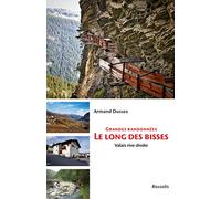 Grandes randonnées le long des bisses: Valais rive droite