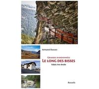 Grandes Randonnées Le Long Des Bisses - Valais Rive Droite
