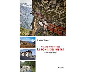Grandes randonnées le long des bisses: Valais rive droite