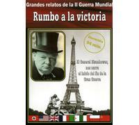 Grandes Relatos de la II Guerra Mundial: Rumbo a la Victoria