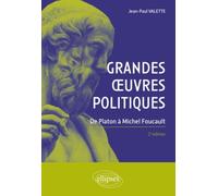 Grandes œuvres politiques. De Platon à Michel Foucault