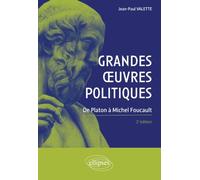 Grandes œuvres politiques. De Platon à Michel Foucault. 2e édition