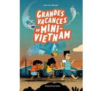 Grandes vacances au mini-Vietnam Jean-Luc Marçais (Illustration), Jean-Luc Marçais (Auteur)