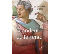 Grandeur de l'attente - Jacqueline Kelen - Cerf - broché - Essai
