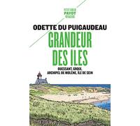 Grandeur des îles: Ouessant, Groix, archipel de Molène, île de Sein