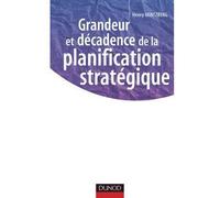 Grandeur et décadence de la planification stratégique - Henry Mintzberg - Dunod - broché - Etude