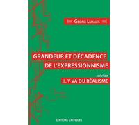 Grandeur et décadence de l'expressionisme, suivi de Il en va du réalisme