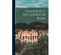Grandeur Et Décadence De Rome; Volume 1