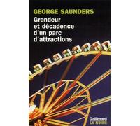 Grandeur et décadence d'un parc d'attractions George Saunders (Auteur), Marie-Lise et Guillaume Marlière (Traduction)