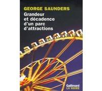 Grandeur et décadence d'un parc d'attractions George Saunders (Auteur), Marie-Lise et Guillaume Marlière (Traduction)