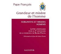 Grandeur et misère de l’homme. Lettre apostolique pour le 4e centenaire de la naissance de Blaise Pascal