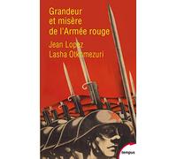 Grandeur et misère de l'Armée rouge Jean Lopez (Auteur), Lasha Otkhmezuri (Auteur)