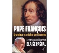 Lettre apostolique sur Blaise Pascal - Grandeur et misère de l'homme