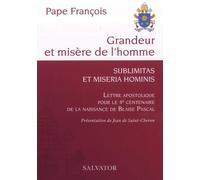 Grandeur et misère de l’homme. Lettre apostolique pour le 4e centenaire de la naissance de Blaise Pascal