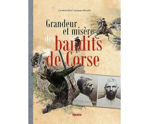 Grandeur et misère des bandits de Corse