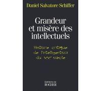 Grandeur et misère des intellectuels: Histoire critique de l'intelligentsia du XXème siècle