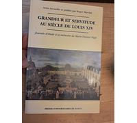 Grandeur Et Servitude Au Siècle De Louis Xiv