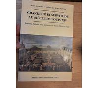 Grandeur Et Servitude Au Siècle De Louis Xiv