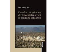 Grandeur et splendeur de Tenochtitlan avant la conquête espagnole