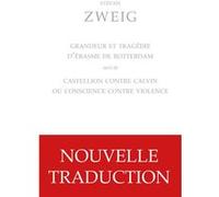 Grandeur et tragédie d’Érasme de Rotterdam Stefan Zweig (Auteur), Jean-Jacques Pollet (Introduction), Jean-Jacques Pollet (Traduction), Jean-Marie Valentin (Notes)