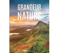 Grandeur nature 120 sites naturels: 120 sites naturels à travers l'Europe