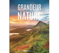 Grandeur nature 120 sites naturels: 120 sites naturels à travers l'Europe