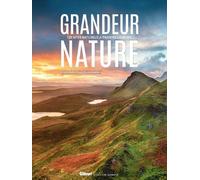 Grandeur nature 120 sites naturels: 120 sites naturels à travers l'Europe