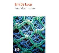 Erri De Luca – Grandeur nature – traduit par Danièle Valin – Roman – Poche – Gallimard