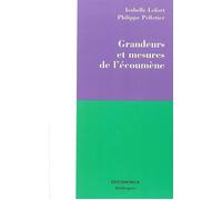 Grandeurs et mesures de l'ecoumene - LEFORT/PELLETIER - Economica Anthropos - broché - Etude
