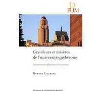 Grandeurs et misères de l'université québécoise Robert Lacroix (Auteur)