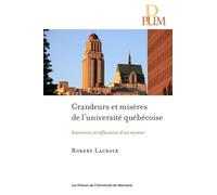 Grandeurs et misères de l'université québécoise Souvenirs et réflexions d'un recteur - Robert Lacroix - Presses Universite De Montreal - broché - Essai