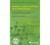 Grandeurs, unités et symboles de la chimie physique Recommandations de L'Union Internationale de Chimie Pure et Appliquée (IUPAC) - Jacqueline Cohen - De Boeck Supérieur - broché - Etude