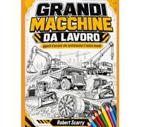 GRANDI MACCHINE DA LAVORO: I giganti d’acciaio che costruiscono il nostro mondo