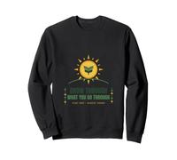 Grandir à Travers ce Que Vous passez par Les Amoureux des Plantes positives Sweatshirt
