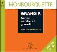 Grandir aimer perdre et grandir AUDIO - Jean Monbourquette - Stanke Alexandre - Livre CD - Textes lus CD