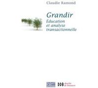 Grandir André de Peretti (Préface), Claudie Ramond (Auteur)