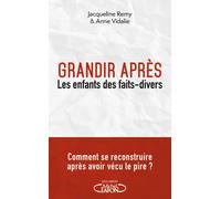 Grandir après - Les enfants des faits divers - Jacqueline Rémy - Michel Lafon - broché - Essai