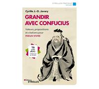 Grandir avec Confucius: Valeurs, propositions et citations pour mieux vivre. 16 cartes offertes : Confucius et ses disciples