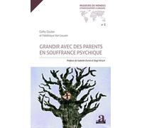 Grandir avec des parents en souffrance psychique: Préface de Isabelle Duret et Siegi Hirsch