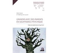 Grandir avec des parents en souffrance psychique: Préface de Isabelle Duret et Siegi Hirsch