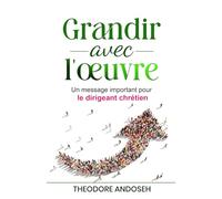 Grandir avec l’œuvre: Un message important pour le dirigeant spirituel