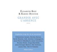 Grandir avec l'absence – Éditions Robert Laffont