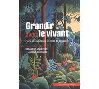 Grandir Avec Le Vivant - Flore Et Faune Dans Les Rites De Passage