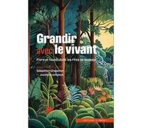 Grandir avec le vivant Jocelyn Lachance (Edité par), Sébastien Chapellon (Auteur)